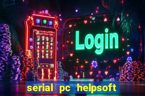 serial pc helpsoft driver updater